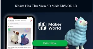 Khám Phá MakerWorld: Website Chia Sẻ File In 3D Số 1 Hiện Nay