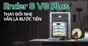 Creality Ender 3 V3 Plus Review: Thay Đổi Nhẹ, Vẫn Là Bước Tiến