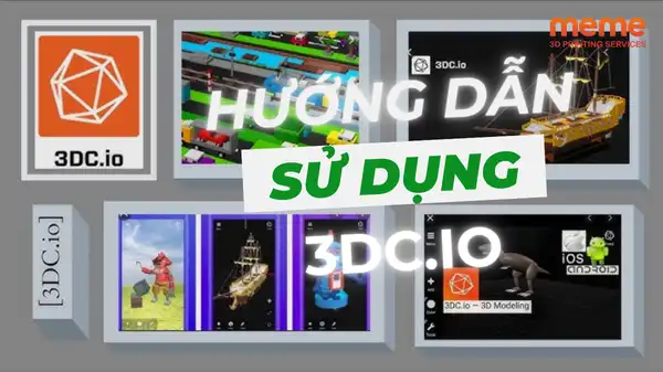 Hướng Dẫn Sử Dụng 3DC.io - Tạo Mô Hình 3D Nhanh Chóng Và Dễ Dàng