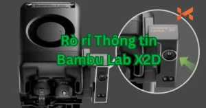 Tin đồn Bambu Lab X2D: Thế hệ tiếp theo của d&ograve;ng X-Series sắp lộ diện?