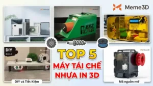 Top 5 M&aacute;y T&aacute;i Chế Nhựa In 3D Xịn X&ograve; Cho Anh Em Nghiện Nhựa