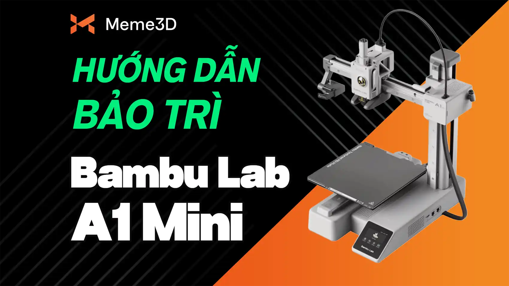 Bảo Tr&igrave; Bambu Lab A1 Mini Chi Tiết Đ&uacute;ng C&aacute;ch