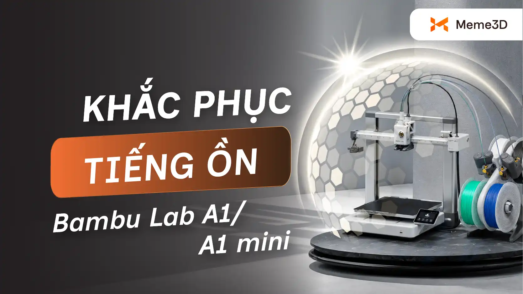 C&aacute;ch Khắc Phục Tiếng Ồn Bambu Lab A1/A1 Mini