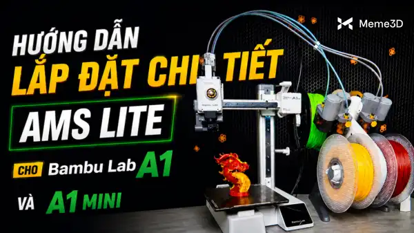 Hướng Dẫn Lắp Đặt Chi Tiết AMS Lite Cho Bambu Lab A1 & A1 Mini