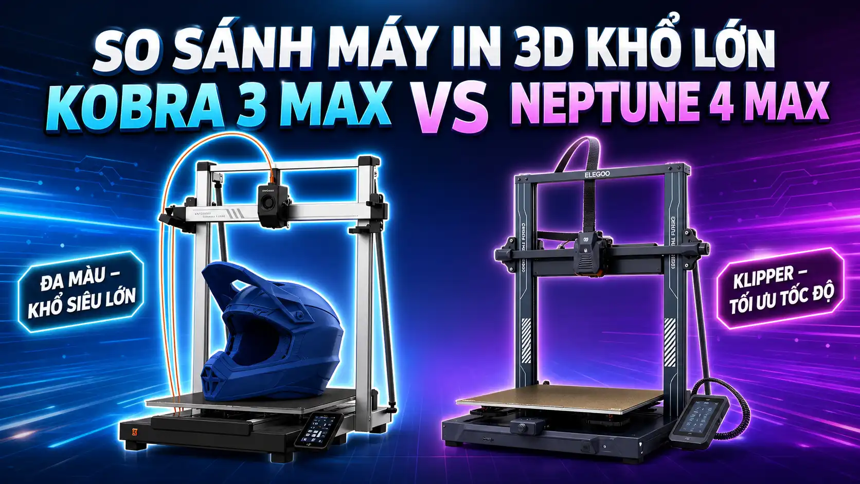 Đ&aacute;nh Gi&aacute; Anycubic Kobra 3 Max v&agrave; Elegoo Neptune 4 Max N&ecirc;n Chọn M&aacute;y N&agrave;o