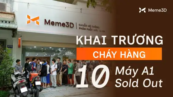 Khai trương Meme 3D Quận 12: 10 m&aacute;y Bambu Lab A1 t&igrave;m thấy chủ nh&acirc;n