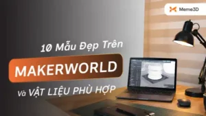 In 3D đ&egrave;n b&agrave;n decor: 10 mẫu đẹp tr&ecirc;n MakerWorld v&agrave; vật liệu ph&ugrave; hợp