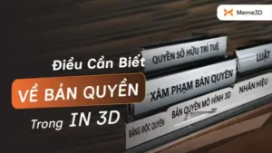 Bản quyền in 3D l&agrave; g&igrave;? Những điều cần biết khi sử dụng file 3D kinh doanh