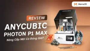 Review Anycubic Photon P1 Max: M&aacute;y In 3D Resin Khổ Lớn