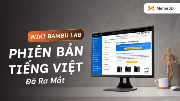 Wiki Bambu Lab Đ&atilde; C&oacute; Phi&ecirc;n Bản Tiếng Việt
