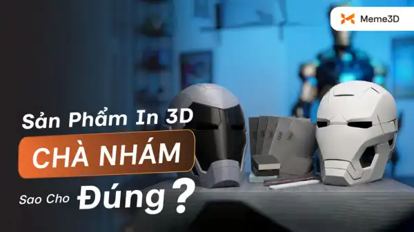 Ch&agrave; Nh&aacute;m Sản Phẩm In 3D Đ&uacute;ng C&aacute;ch: Cho Nhựa PLA, ABS, PETG v&agrave; Resin