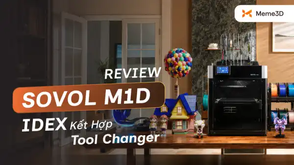 Review Sovol M1D: IDEX Kết Hợp Tool Changer C&oacute; G&igrave; Đặc Biệt?