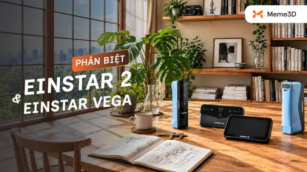Ph&acirc;n biệt m&aacute;y qu&eacute;t 3D Einstar, Einstar 2, Vega v&agrave; Rockit