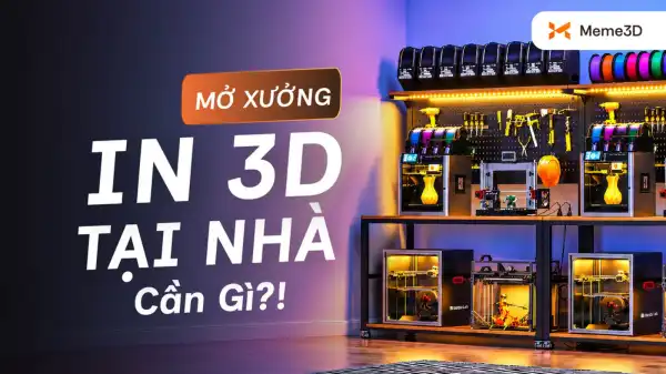 Anh em nghiện nhựa muốn mở xưởng in 3D tại nh&agrave; th&igrave; cần g&igrave;?